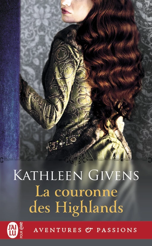 La couronne des Highlands - Kathleen Givens, Patricia Ranvoisé - J'ai Lu