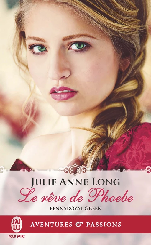 Pennyroyal Green (Tome 6) - Le rêve de Phoebe - Julie Anne Long - J'ai Lu