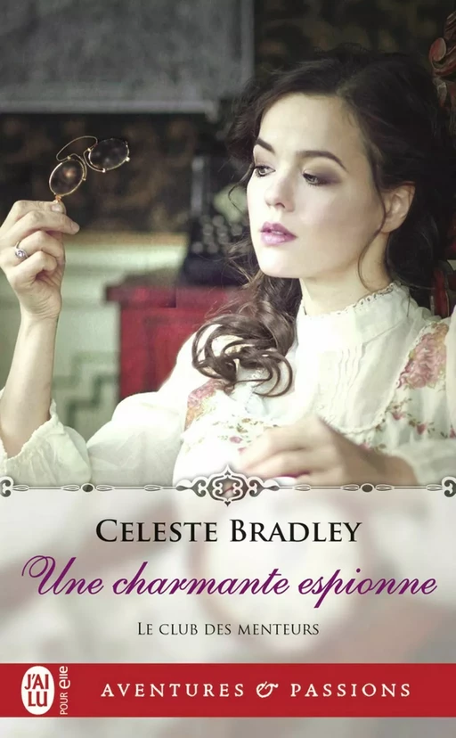 Le club des menteurs (Tome 4) - Une charmante espionne - Celeste Bradley - J'ai Lu