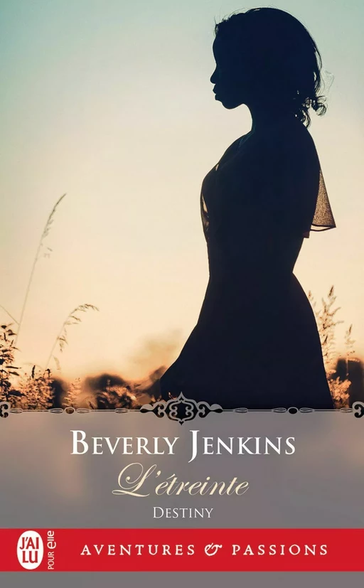 Destiny (Tome 1) - L'étreinte - Beverly Jenkins - J'ai Lu