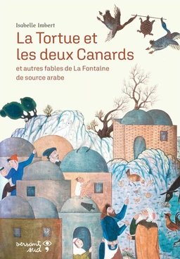 La Tortue et les deux Canards, et autres fables de La Fontaine de source arabe