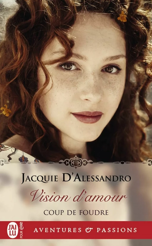 Coup de foudre (Tome 1) - Vision d’amour - Jacquie D'Alessandro - J'ai Lu