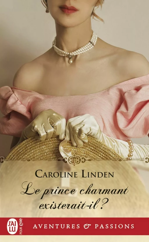 Le prince charmant existerait-il ? - Caroline Linden - J'ai Lu