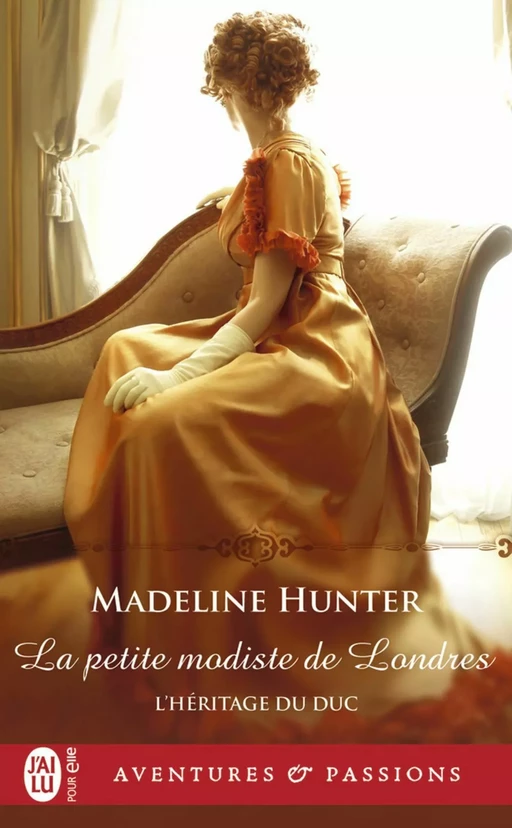 L'héritage du duc (Tome 2) - La petite modiste de Londres - Madeline Hunter - J'ai Lu