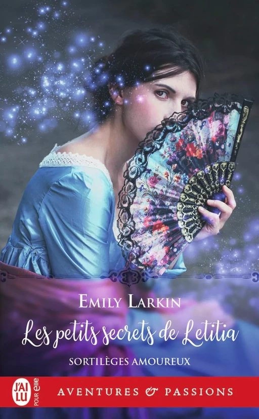 Sortilèges amoureux (Tome 2) - Les petits secrets de Letitia - Emily Larkin - J'ai Lu