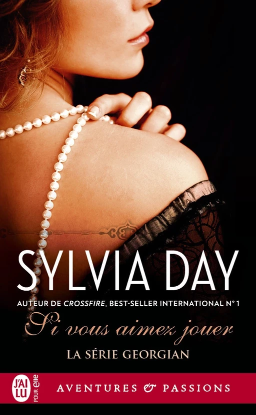 La série Georgian (Tome 2) - Si vous aimez jouer - Sylvia Day - J'ai Lu