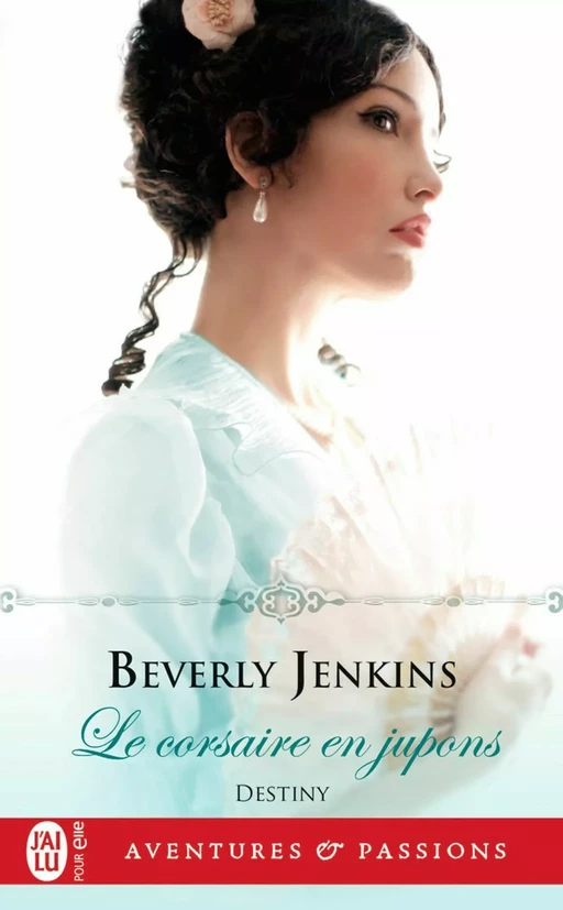 Destiny (Tome 3) - Le corsaire en jupons - Beverly Jenkins - J'ai Lu