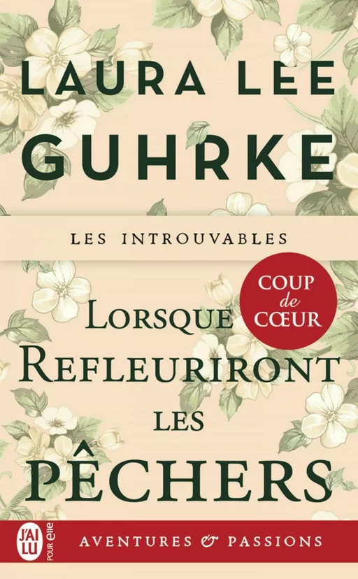 Lorsque refleuriront les pêchers - Laura Lee Guhrke - J'ai Lu