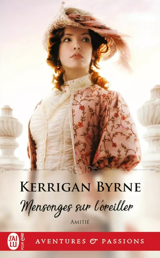 Amitié (Tome 3) - Mensonges sur l'oreiller - Kerrigan Byrne - J'ai Lu