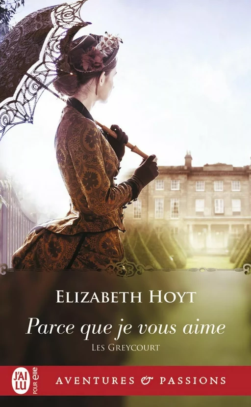 Les Greycourt (Tome 2) - Parce que je vous aime - Elizabeth Hoyt - J'ai Lu