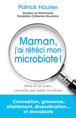 Maman, j'ai rétréci mon microbiote !