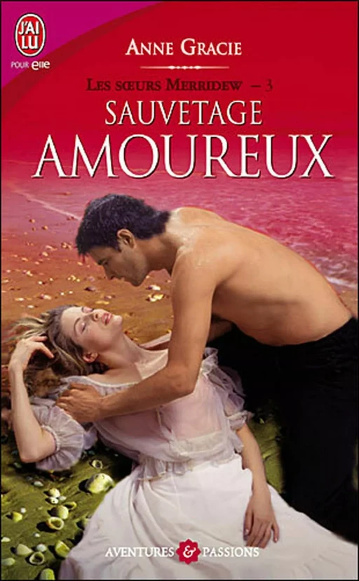 Les soeurs Merridew (Tome 3) - Sauvetage amoureux - Anne Gracie - J'ai Lu