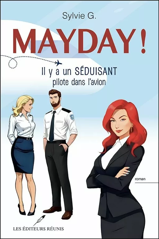 Mayday! Il y a un séduisant pilote dans l'avion - Sylvie G. - Les Éditeurs réunis