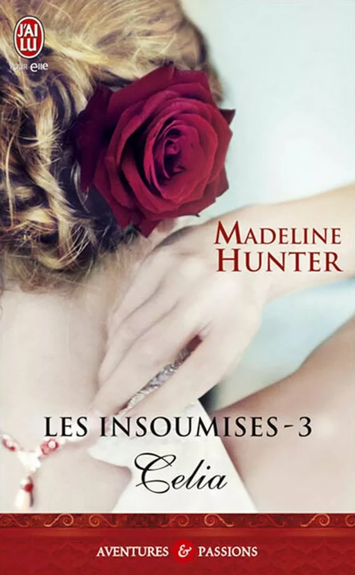 Les insoumises (Tome 3) - Celia - Madeline Hunter - J'ai Lu