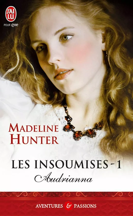 Les insoumises (Tome 1) - Audrianna - Madeline Hunter - J'ai Lu