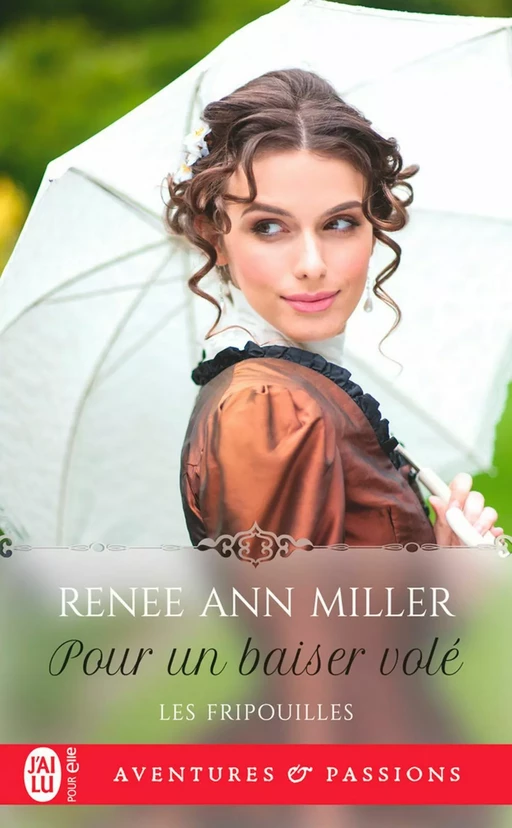 Les fripouilles (Tome 6) - Pour un baiser volé - Renee Ann Miller - J'ai Lu