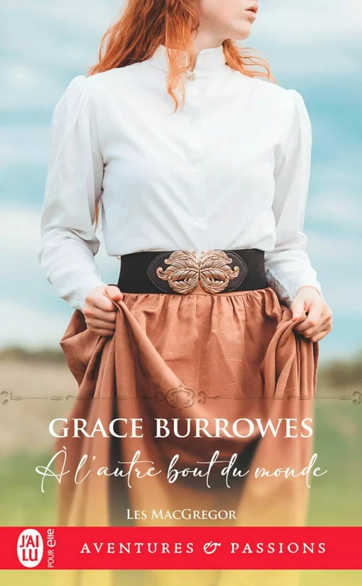 Les MacGregor (Tome 3) - À l'autre bout du monde - Grace Burrowes - J'ai Lu