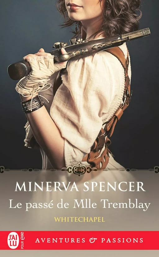 Whitechapel (Tome 2) - Le passé de Mlle Tremblay - Minerva Spencer - J'ai Lu