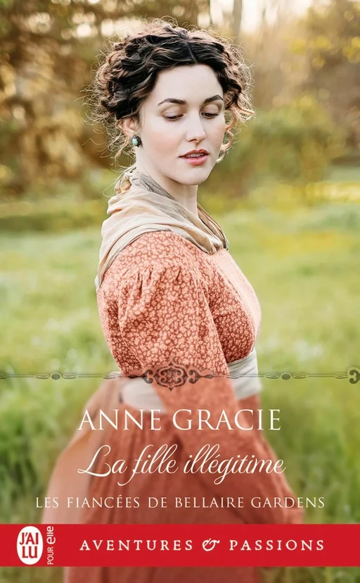 Les fiancées de Bellaire Gardens (Tome 2) - La fille illégitime - Anne Gracie - J'ai Lu