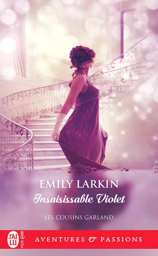 Les cousins Garland (Tome 2) - Insaisissable Violet - Emily Larkin - J'ai Lu