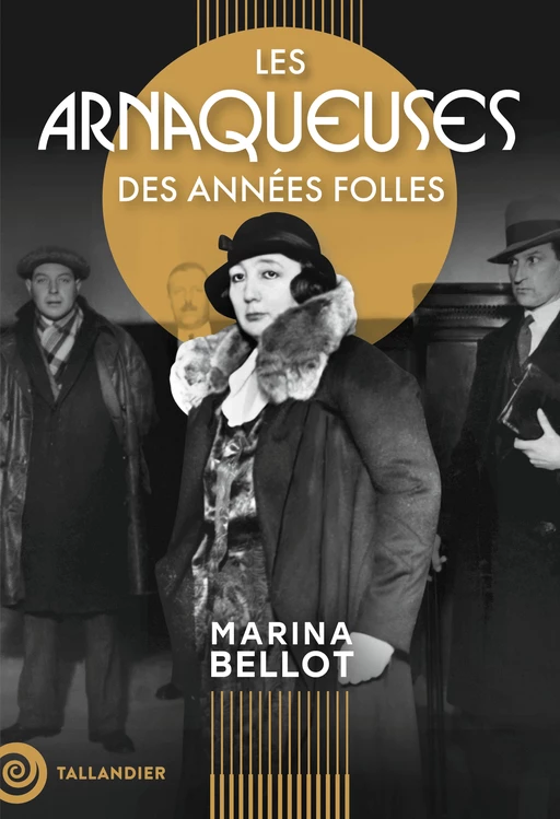 Les arnaqueuses des années folles - Marina Bellot - Tallandier