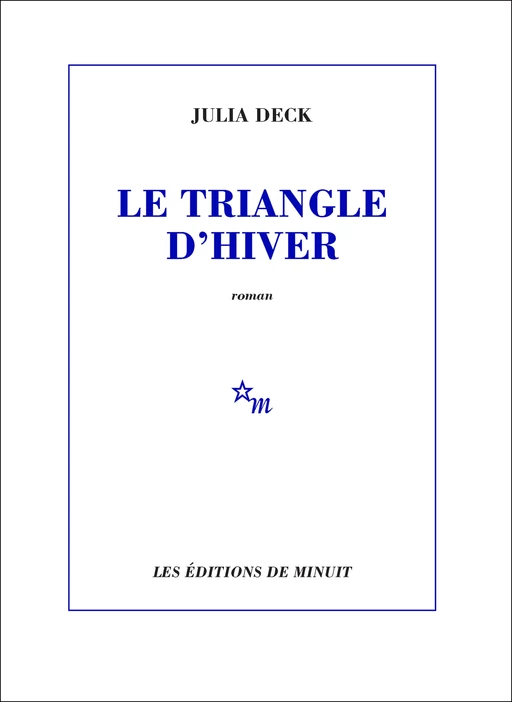 Le Triangle d'hiver - Julia Deck - Minuit