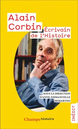 Alain Corbin. Ecrivain de l'Histoire