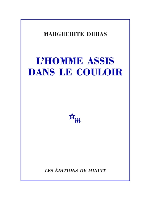 L'Homme assis dans le couloir - Marguerite Duras - Minuit