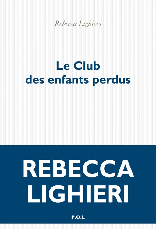 Le Club des enfants perdus - Rebecca Lighieri - POL Editeur