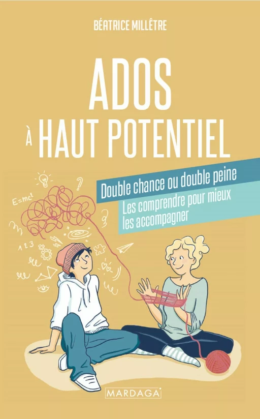 Ados à haut potentiel, double chance ou double peine - Béatrice Millêtre - Mardaga