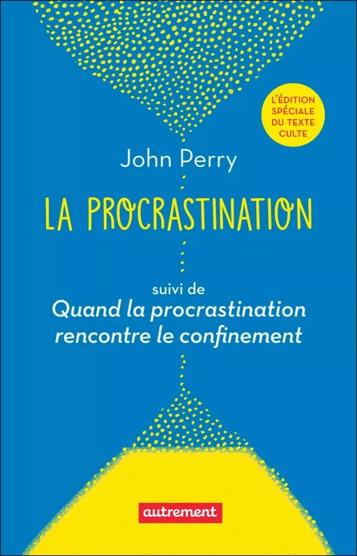 La procrastination : suivi de Quand la procrastination rencontre le confinement - John Perry - Autrement