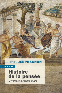 Histoire de la pensée d'Homère à Jeanne d'Arc