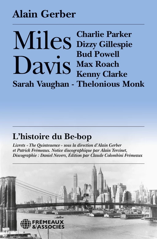 Miles Davis. L’histoire du Be-bop - Alain Gerber - Éditions Frémeaux & Associés