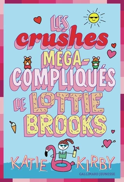 Lottie Brooks (Tome 3) - Les crushes méga-compliqués de Lottie Brooks