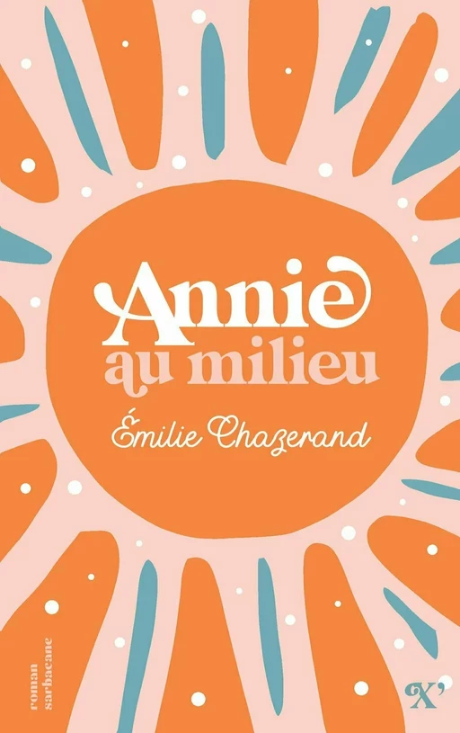 Annie au milieu - Émilie Chazerand - Éditions Sarbacane