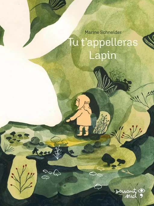 Tu t’appelleras Lapin - Marine Schneider - Versant Sud Jeunesse