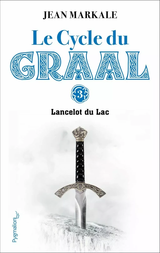 Le Cycle du Graal (Tome 3) - Lancelot du Lac - Jean Markale - Pygmalion