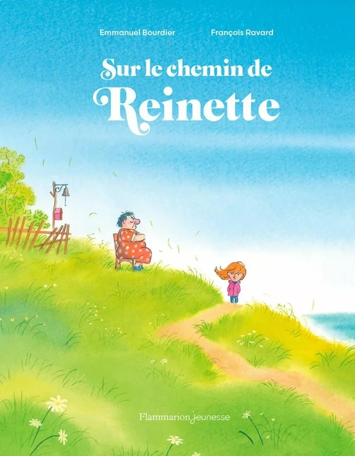 Sur le chemin de Reinette - Emmanuel Bourdier, François Ravard - Flammarion jeunesse