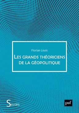 Les Grands Théoriciens de la géopolitique