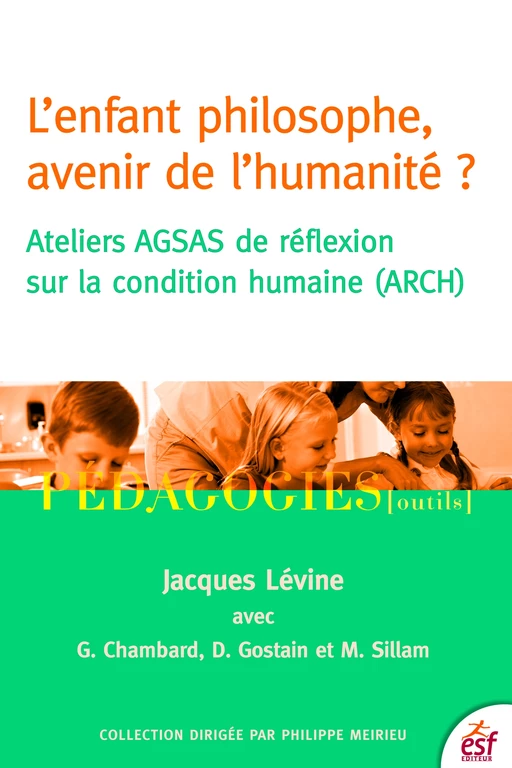 L'Enfant philosophe, avenir de l'humanité ? - Jacques Levine - ESF éditeur