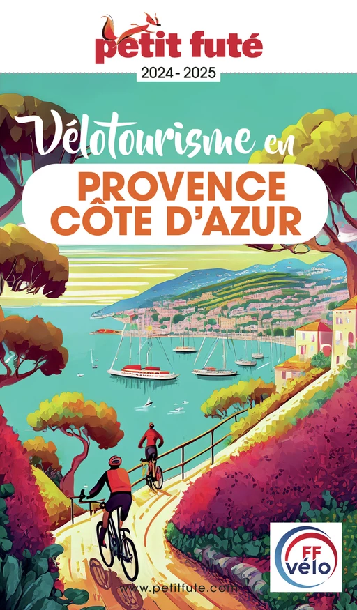 VÉLOTOURISME EN PROVENCE / COTE D'AZUR 2024 Petit Futé - Dominique Auzias, Jean-Paul Labourdette - Petit Futé