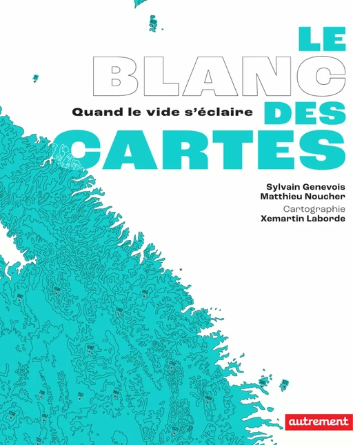 Le Blanc des cartes - Matthieu Noucher, Sylvain Genevois - Autrement