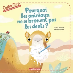 Castermini- Pourquoi les animaux ne se brossent pas les dents ?