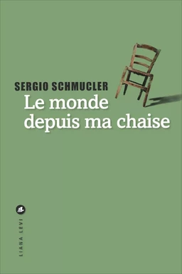 Le monde depuis ma chaise