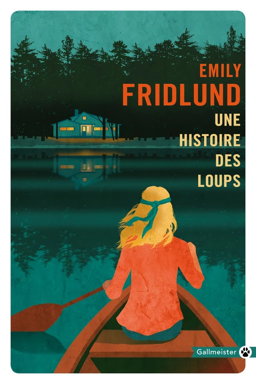 Une histoire des loups - Emily Fridlund - Editions Gallmeister