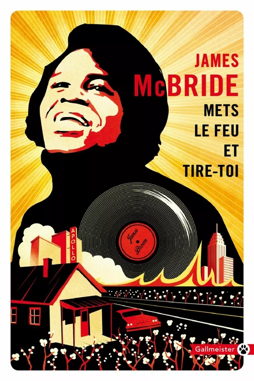 Mets le feu et tire-toi - James McBride - Editions Gallmeister