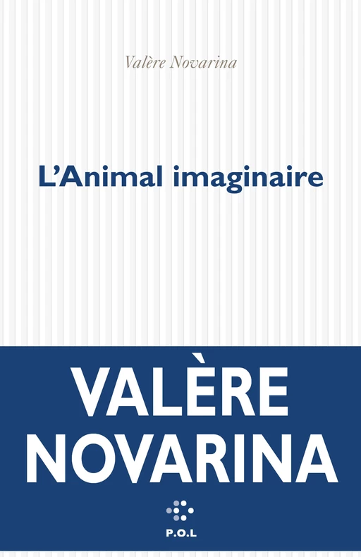 L'Animal imaginaire - Valère Novarina - POL Editeur