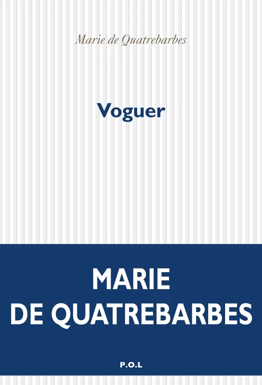 Voguer - Marie de Quatrebarbes - POL Editeur