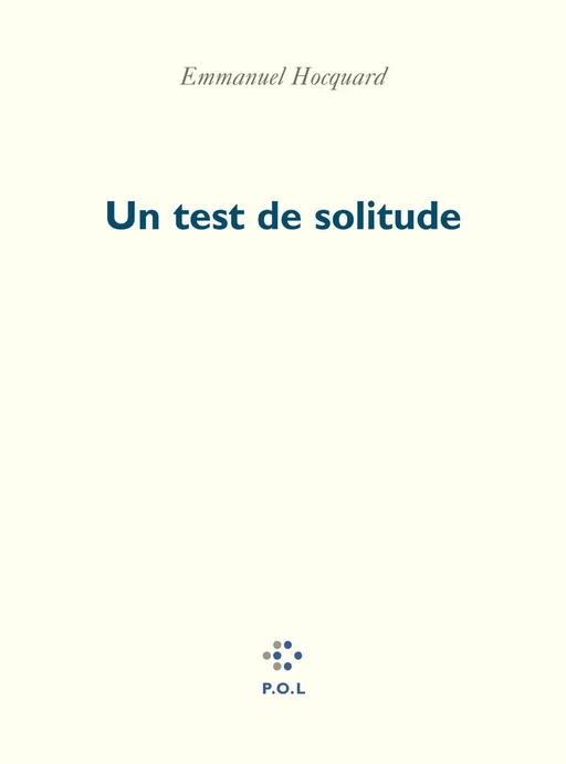 Un test de solitude - Emmanuel Hocquard - POL Editeur