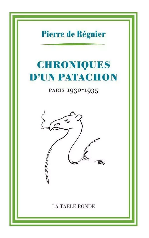 Chroniques d'un patachon. Paris 1930-1935 - Pierre de Régnier - Editions de la Table Ronde